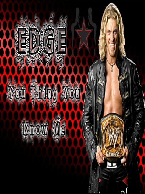 WWE Edge You Think You Know Me WD10 3rd April (2017)