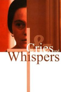 Cries & Whispers (Viskningar och rop) (1972)