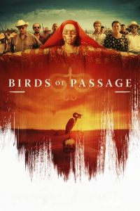 Birds of Passage (Pajaros de verano) (2018)