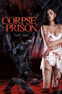 Corpse Prison: Part One (ShishA»goku: Ki no hen) (2017)